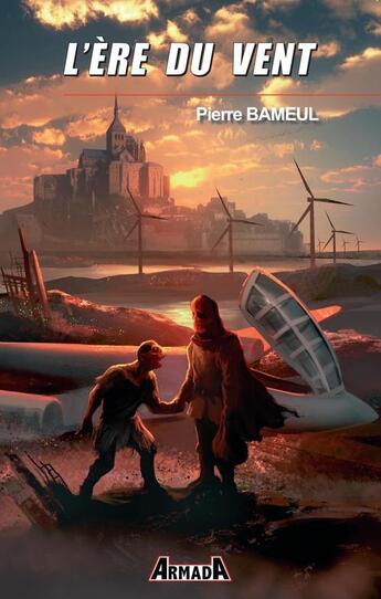 Couverture du livre « L'ère du vent » de Pierre Bameul aux éditions Armada