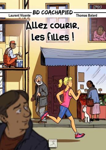Couverture du livre « Allez courir, les filles! t.4 » de Laurent Vicente et Thomas Balard aux éditions Coachapied