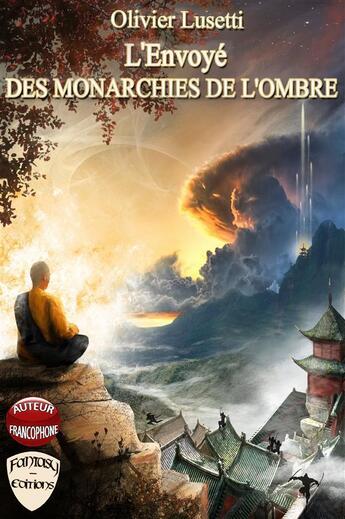 Couverture du livre « L'envoyé des monarchies de l'ombre » de Olivier Lusetti aux éditions Fantasy Editions