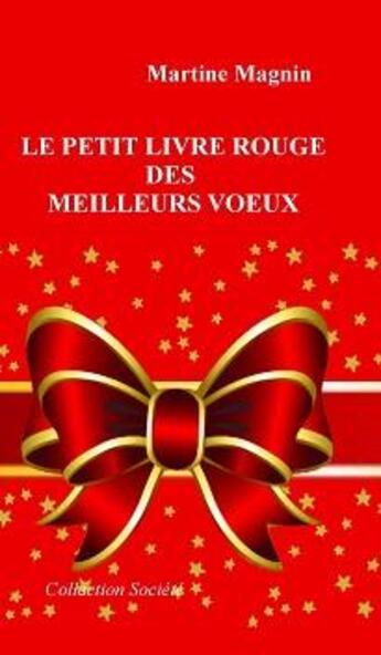 Couverture du livre « Le petit livre rouge des meilleurs voeux ! » de Magnin Martine aux éditions Estelas