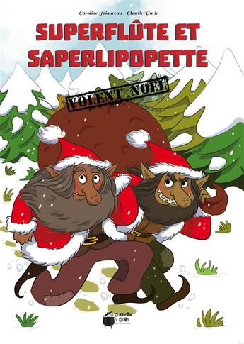 Couverture du livre « Superflûte et Saperlipopette volent Noël » de Caroline Triaureau et Charlie Varin aux éditions La Marmite A Mots