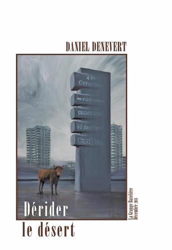 Couverture du livre « Dérider le désert ; chroniques éparses d'un baby-boomer » de Daniel Denevert aux éditions La Grange Bateliere