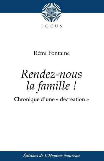 Couverture du livre « Rendez-nous la famille ! chronique d'une 