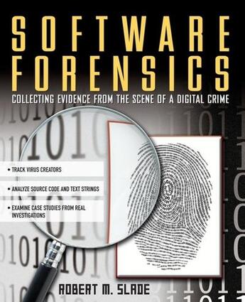 Couverture du livre « Software forensics - collecting evidence from the scene of a digital crime » de Slade Robert M. aux éditions Mcgraw-hill Education