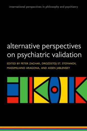 Couverture du livre « Alternative perspectives on psychiatric validation: DSM, IDC, RDoC, an » de Peter Zachar aux éditions Oup Oxford