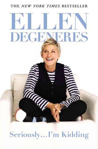 Couverture du livre « SERIOUSLY... I''M KIDDING » de Ellen Degeneres aux éditions Grand Central