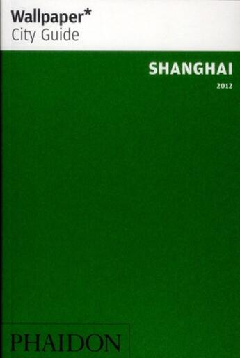 Couverture du livre « Shangai (édition 2012) » de  aux éditions Phaidon Press