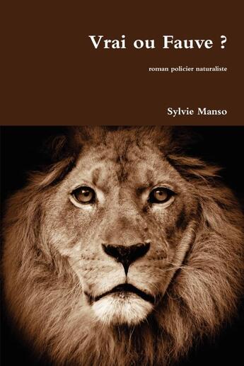 Couverture du livre « Vrai ou Fauve » de Sylvie Manso aux éditions Lulu