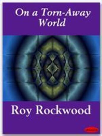 Couverture du livre « On a Torn-Away World » de Roy Rockwood aux éditions Ebookslib