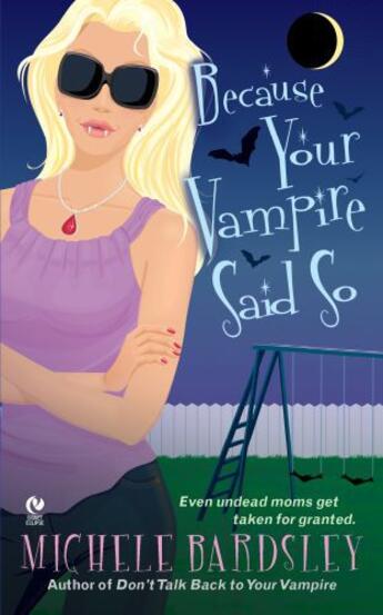 Couverture du livre « Because Your Vampire Said So » de Michele Bardsley aux éditions Penguin Group Us