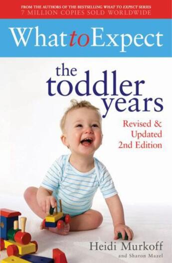 Couverture du livre « What to Expect: The Toddler Years 2nd Edition » de Murkoff Heidi aux éditions Simon And Schuster Uk