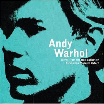 Couverture du livre « Andy warhol works from the hall art collection » de  aux éditions Ashmolean