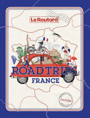 Couverture du livre « Guide du Routard : road trips France » de Collectif Hachette aux éditions Hachette Tourisme