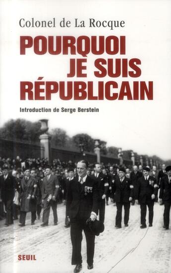 Couverture du livre « Pourquoi je suis républicain » de Francois De La Rocque aux éditions Seuil