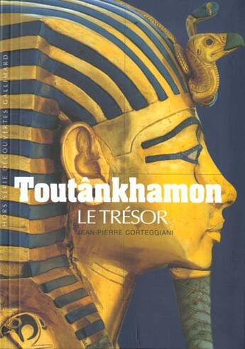 Couverture du livre « Toutankhamon - le tresor » de Corteggiani J-P. aux éditions Gallimard