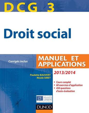 Couverture du livre « DCG 3 ; droit social ; manuel et applications, corrigés inclus (édition 2013/2014) » de Paulette Bauvert et Nicole Siret aux éditions Dunod