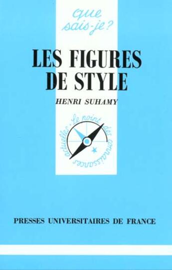 Couverture du livre « Figures de style (les) » de Henri Suhamy aux éditions Que Sais-je ?