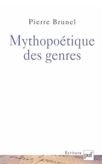 Couverture du livre « Mythopoétique des genres » de Pierre Brunel aux éditions Puf