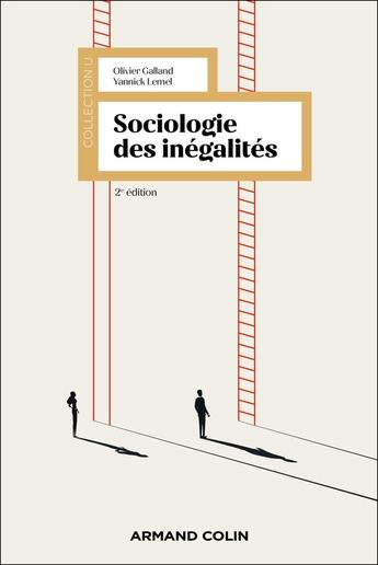 Couverture du livre « Sociologie des inégalités (2e édition) » de Olivier Galland et Yannick Lemel aux éditions Armand Colin