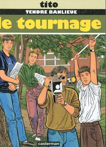 Couverture du livre « Tendre banlieue t.4 ; le tournage » de Tito aux éditions Casterman