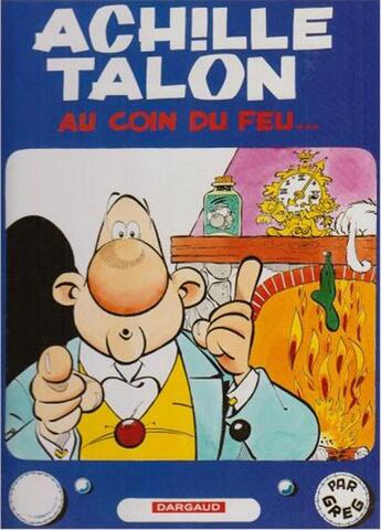 Couverture du livre « Achille Talon Tome 12 : Achille Talon au coin du feu » de Greg aux éditions Dargaud