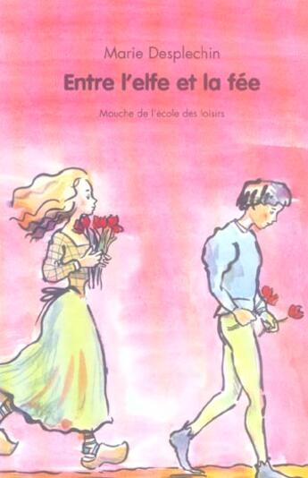 Couverture du livre « Entre l'elfe et la fée » de Marie Desplechin et Philippe Dumas aux éditions Ecole Des Loisirs