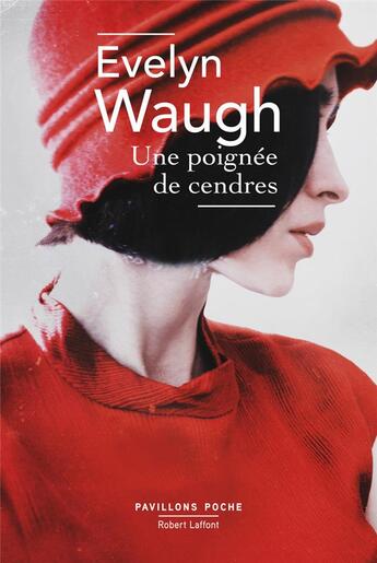 Couverture du livre « Une poignée de cendres » de Evelyn Waugh aux éditions Robert Laffont