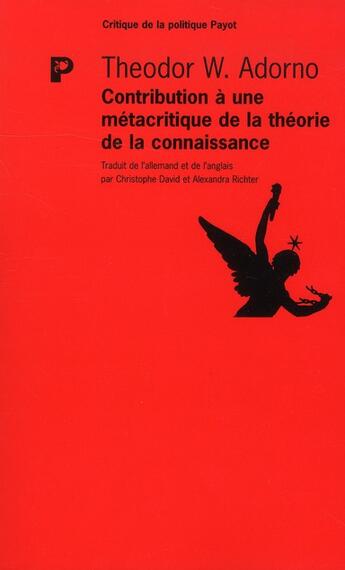 Couverture du livre « Contribution à une métacritique de la théorie de la connaissance » de Theodor Wiesengrund Adorno aux éditions Payot