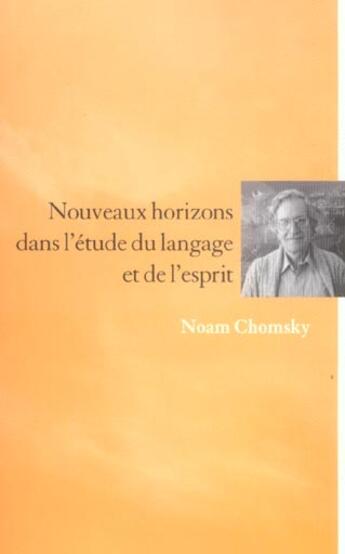 Couverture du livre « Nouveaux horizons dans l'etude du langage et de l'esprit » de Noam Chomsky aux éditions Stock