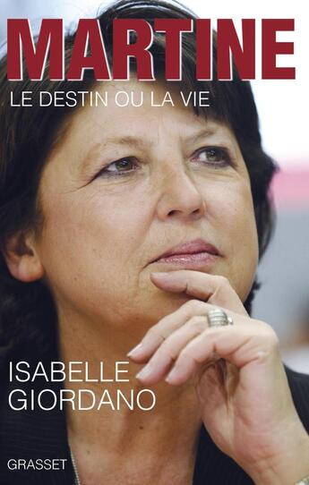 Couverture du livre « Martine, le destin ou la vie » de Isabelle Giordano aux éditions Grasset