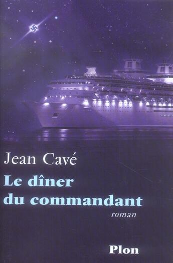 Couverture du livre « Le diner du commandant » de Jean Cave aux éditions Plon