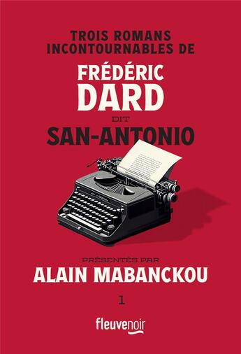 Couverture du livre « Trois romans incontournables de Frédéric Dard dit San-Antonio, présentés par Alain Mabanckou Tome 1 » de Frederic Dard aux éditions Fleuve Editions