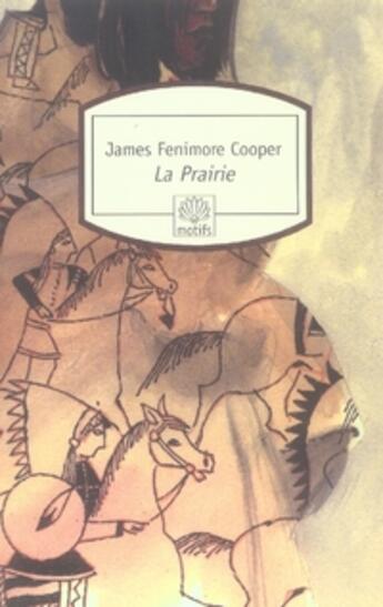 Couverture du livre « La prairie » de James Fenimore Cooper aux éditions Motifs