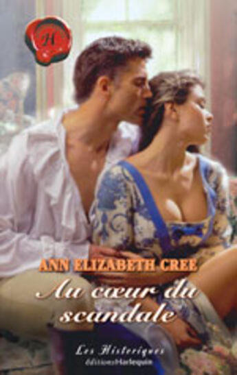 Couverture du livre « Au coeur du scandale » de Ann Elizabeth Cree aux éditions Harlequin