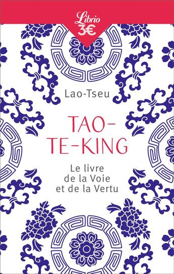 Couverture du livre « Tao-te-king ; le livre de la voie et de la vertu » de Lao-Tseu aux éditions J'ai Lu