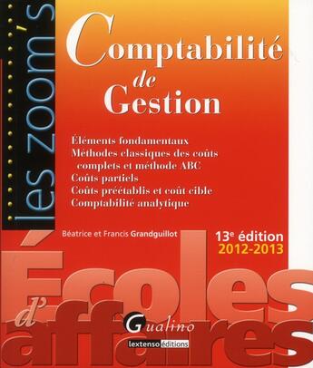 Couverture du livre « Comptabilité de gestion 2012-2013 (13e édition) » de Beatrice Grandguillot et Francis Grandguillot aux éditions Gualino