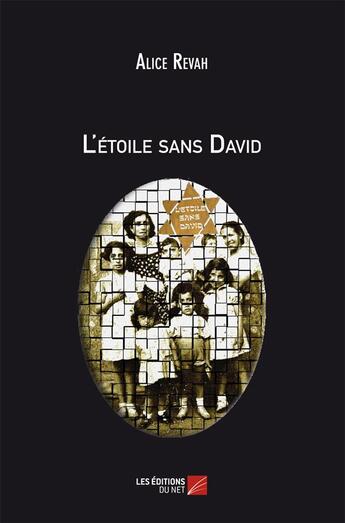 Couverture du livre « L'étoile sans David » de Alice Revah aux éditions Editions Du Net