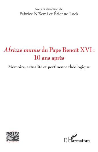 Couverture du livre « Africae munus du Pape Benoît XVI : 10 ans après, mémoire, actualité et pertinence théologique » de Fabrice N'Semi et Etienne Lock aux éditions L'harmattan