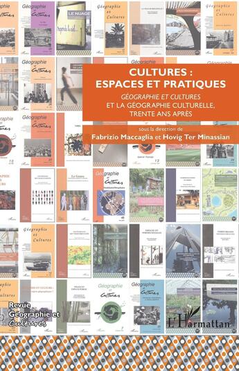 Couverture du livre « Cultures : espaces et pratiques : Géographie et cultures et la géographie culturelle, trente ans après » de  aux éditions L'harmattan