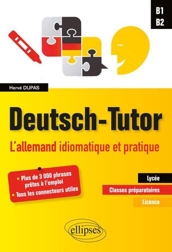 Couverture du livre « Deutsch-tutor ; l'allemand idiomatique et pratique ; B1>B2 » de Herve Dupas aux éditions Ellipses