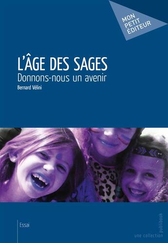 Couverture du livre « L'âge des sages » de Bernard Velini aux éditions Publibook