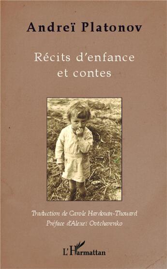 Couverture du livre « Récits d'enfance et contes » de Andrei Platonov aux éditions L'harmattan