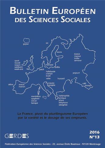 Couverture du livre « Bulletin Europeen Des Sciences Sociales N.13 (édition 2016) » de Bulletin Europeen Des Sciences Sociales aux éditions L'harmattan