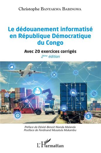 Couverture du livre « Le dédouanement informatise en République Démocratique du Congo (2e édition) » de Babingwa C. Banyakwa aux éditions L'harmattan