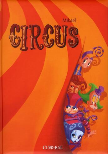 Couverture du livre « Circus » de Mikael aux éditions Clair De Lune