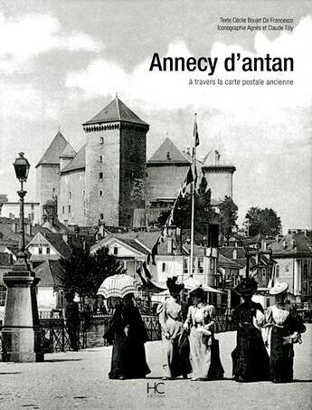 Couverture du livre « Annecy d'antan » de Cecile Boujet De Francesco aux éditions Herve Chopin