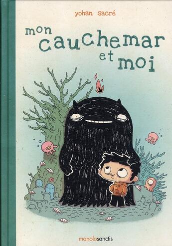 Couverture du livre « Mon cauchemar et moi » de Yohan Sacre aux éditions Manolosanctis