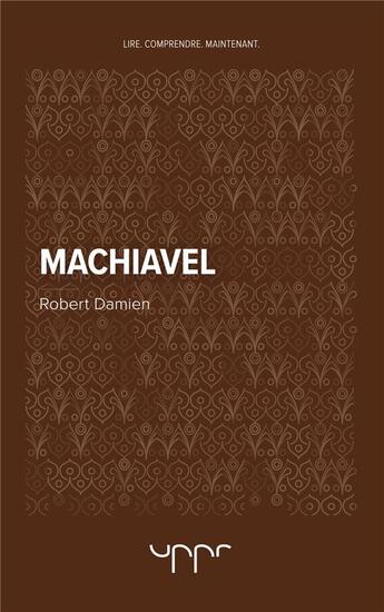 Couverture du livre « Machiavel » de Robert Damien aux éditions Uppr