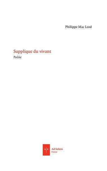 Couverture du livre « Supplique du vivant » de Philippe Mac Leod aux éditions Ad Solem