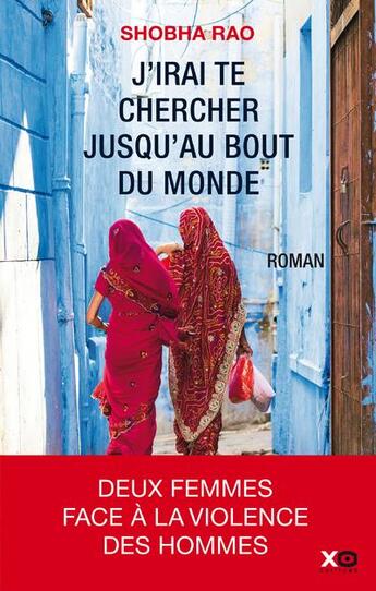 Couverture du livre « J'irai te chercher jusqu'au bout du monde » de Shobha Rao aux éditions Xo